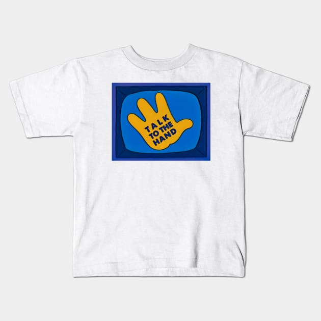 Talk To The Hand - Simpsons TV Sitcom Parody Kids T-Shirt by MonkeyButlerDesigns